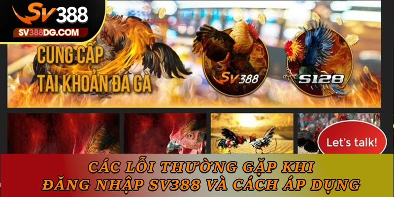 Các lỗi thường gặp khi đăng nhập SV388 và cách áp dụng Các lỗi thường gặp khi đăng nhập SV388 và cách áp dụng