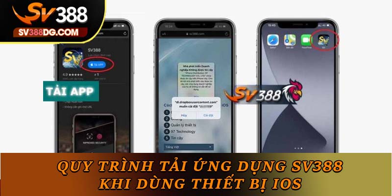 Quy trình tải ứng dụng SV388 khi dùng thiết bị iOS Quy trình tải ứng dụng SV388 khi dùng thiết bị iOS